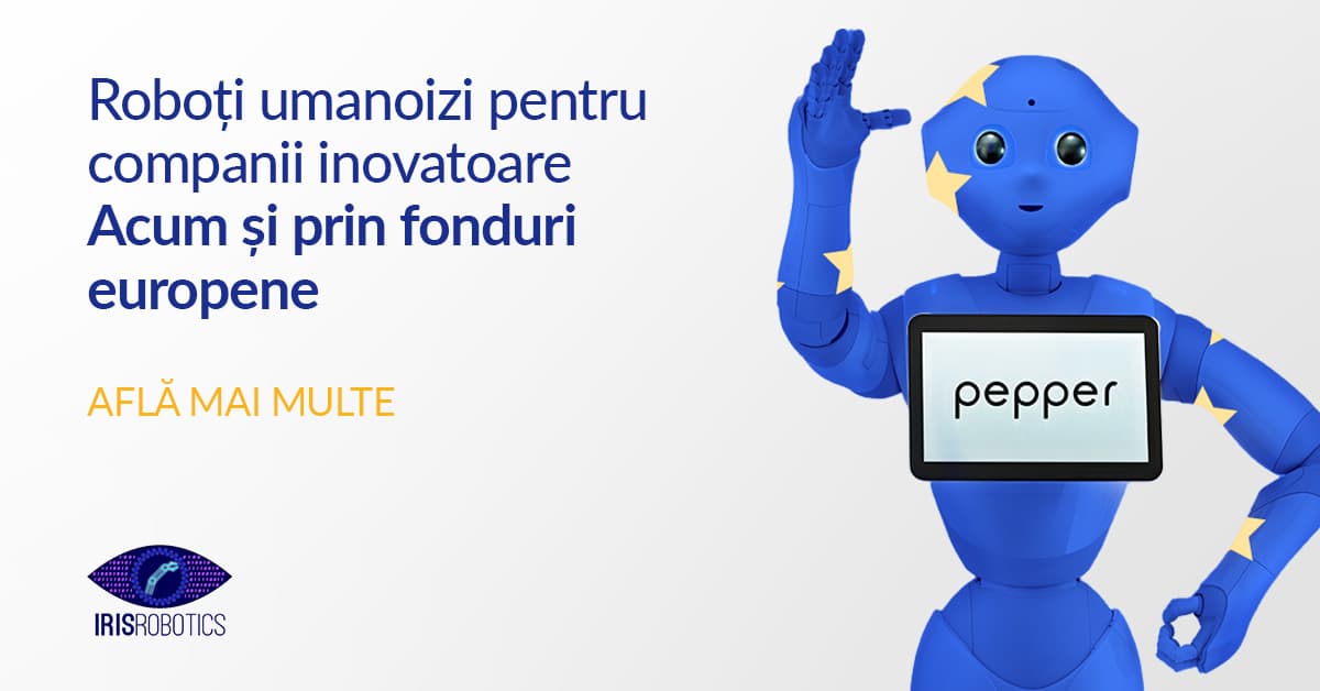 Roboti umanoizi prin fonduri europene|Pepper Robot|Vedetele si Edu Roboot|Pepper robot pentru digitalizarea afacerilor|